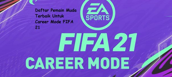 Daftar Pemain Muda Terbaik Untuk Career Mode FIFA 21