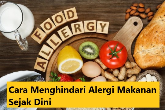 Cara Menghindari Alergi Makanan Sejak Dini